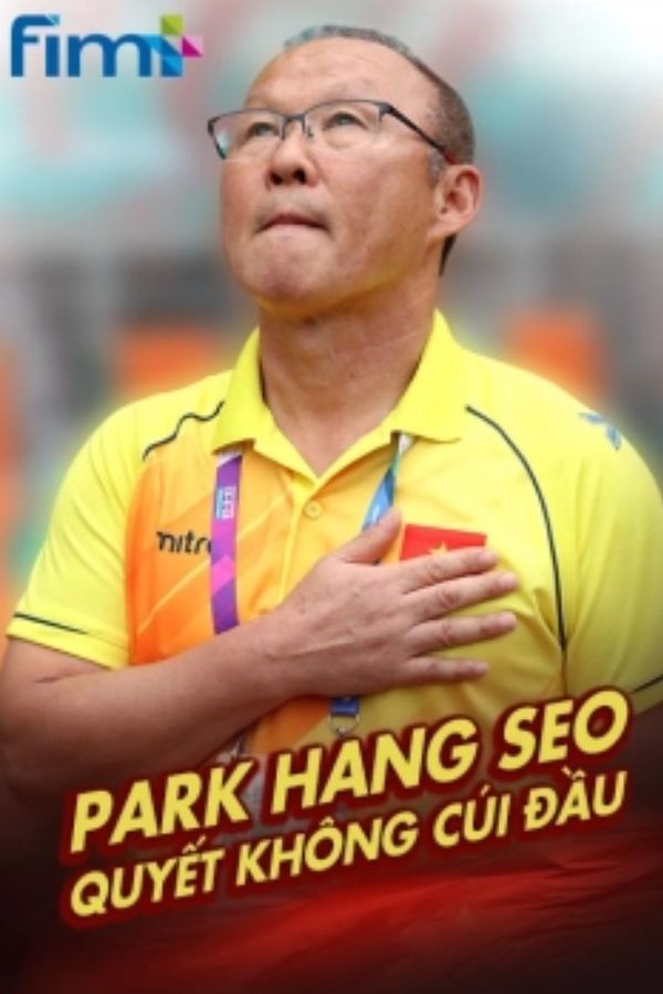 Park Hang Seo: Quyết Không Cúi Đầu