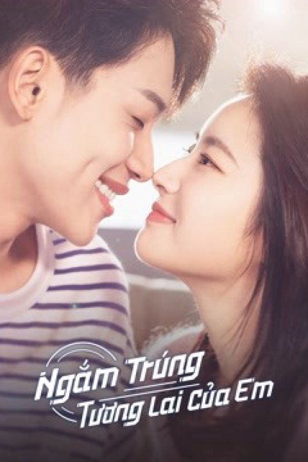Ngắm Trúng Tương Lai Của Em